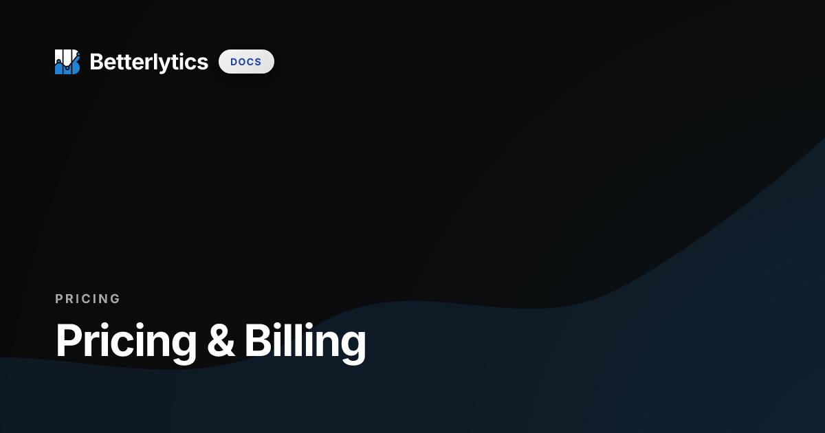 Pricing & Billing - Betterlytics Docs